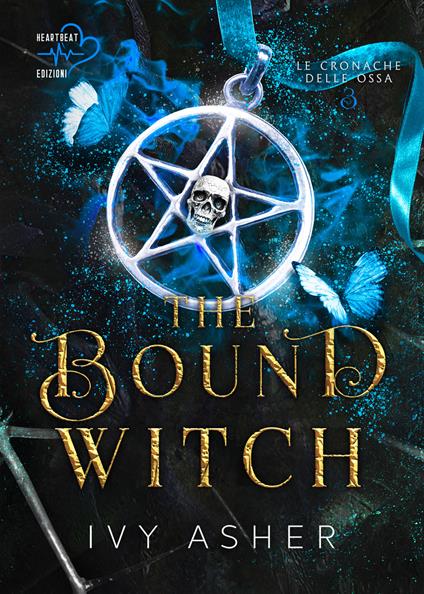 The Bound Witch. Le cronache delle ossa. Vol. 3 - Ivy Asher - copertina