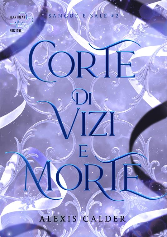 Corte di vizi e morte. Sangue e sale. Vol. 2 - Alexis Calder - copertina