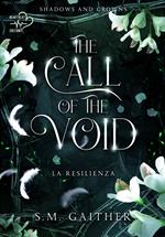 The call of the void. La resilienza. Shadows and Crowns. Vol. 3