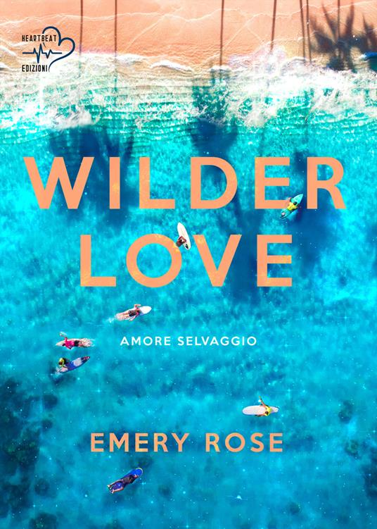 Wilder love. Amore selvaggio. Love and chaos - Emery Rose - ebook