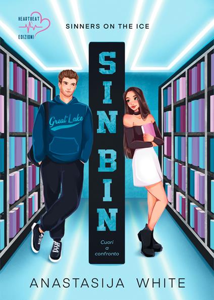 Sin Bin. Cuori a confronto. Sinners on the ice - Anastasija White,Anna Silka,Benedetta Marchello - ebook