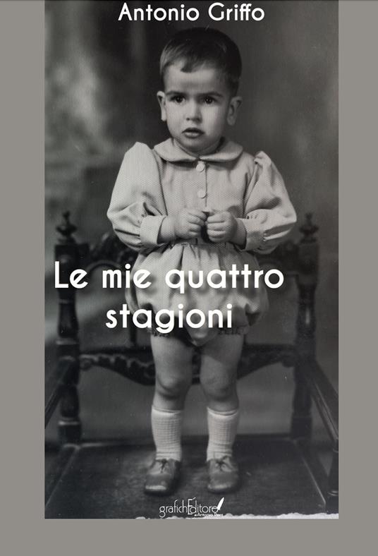 Le mie quattro stagioni - Antonio Griffo - copertina