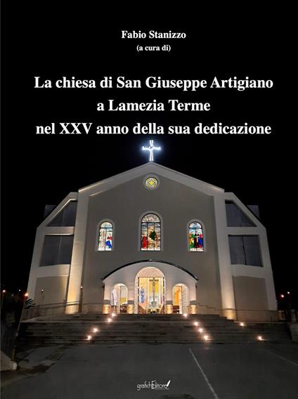 La chiesa di San Giuseppe Artigiano a Lamezia Terme nel XXV anno della sua dedicazione. Atti del Convegno (Lamezia Terme, 8 febbraio 2025) - copertina