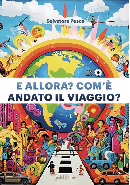 E allora? com'è andato il viaggio? - Salvatore Pesce - copertina