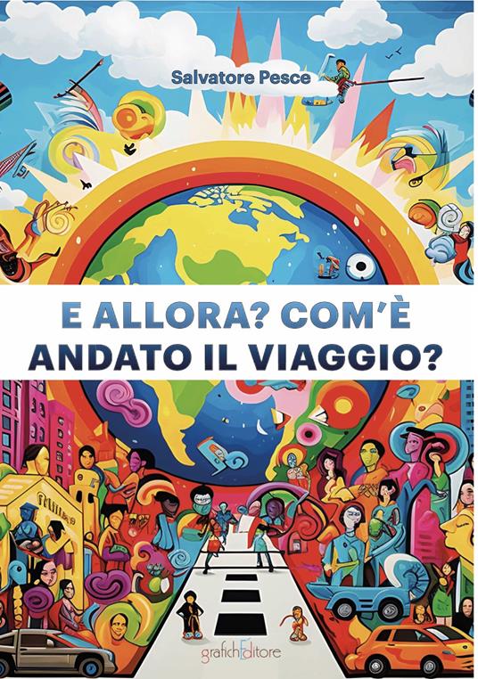 E allora? com'è andato il viaggio? - Salvatore Pesce - copertina