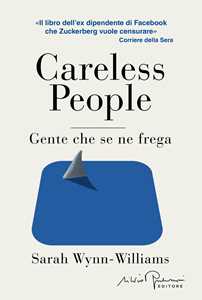 Libro Careless people. Ediz. italiana Sarah Wynn-Williams