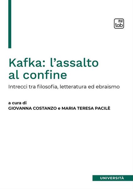Kafka: l'assalto al confine. Intrecci fra filosofia, letteratura ed ebraismo - copertina