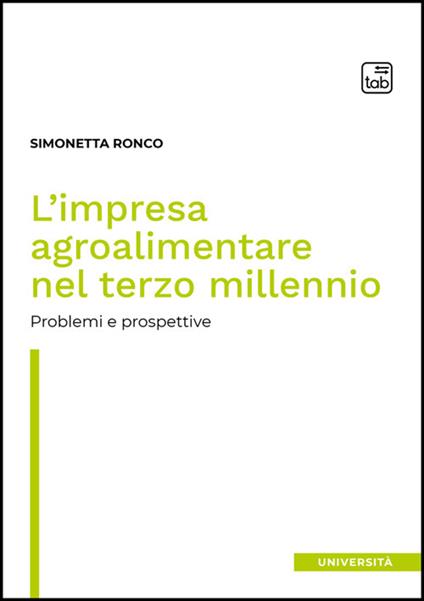 L' impresa agroalimentare nel terzo millennio. Problemi e prospettive - Simonetta Ronco - ebook