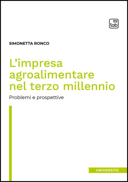 L' impresa agroalimentare nel terzo millennio. Problemi e prospettive - Simonetta Ronco - ebook