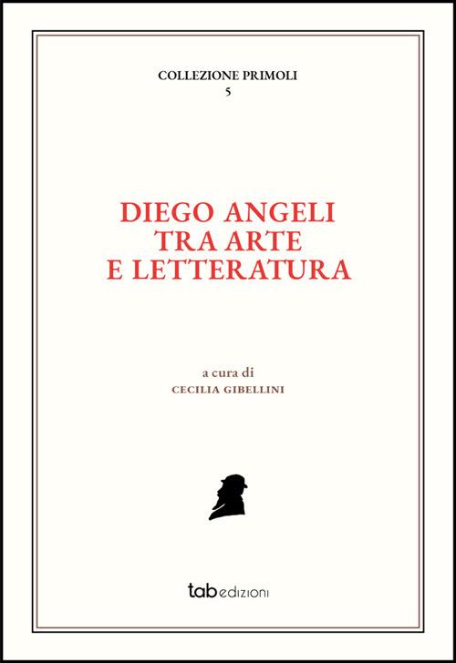 Diego Angeli tra arte e letteratura - Cecilia Gibellini - ebook