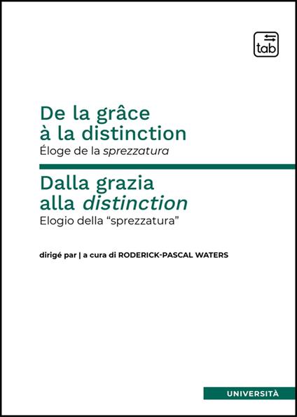 De la grâce à la distinction. Éloge de la sprezzatura-Dalla grazia alla distinction. Elogio della «sprezzatura» - copertina