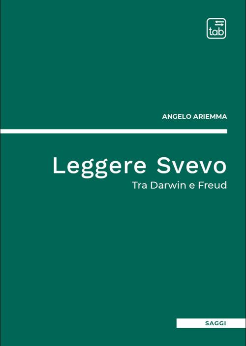Leggere Svevo. Tra Darwin e Freud - Angelo Ariemma - copertina