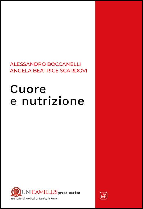 Cuore e nutrizione - Alessandro Boccanelli,Angela Beatrice Scardovi - copertina