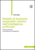 Modelli di business sostenibili nell'era dell'intelligenza artificiale. Teoria, pratiche e prospettive strategiche