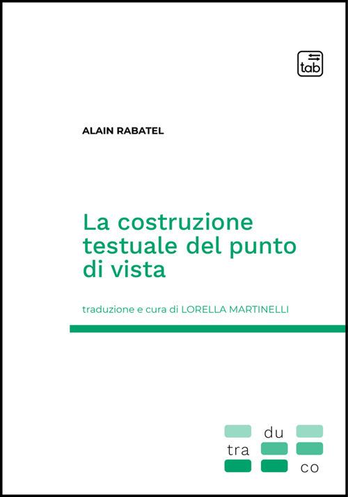 La costruzione testuale del punto di vista - Alain Rabatel,Lorella Martinelli - ebook