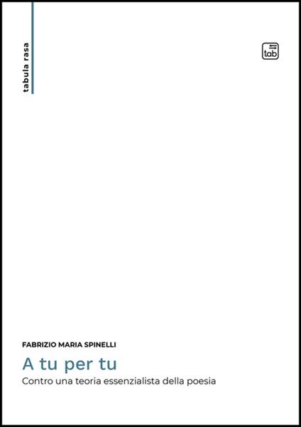 A tu per tu. Contro una teoria essenzialista della poesia - Fabrizio Maria Spinelli - ebook