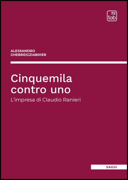 Cinquemila contro uno. L'impresa di Claudio Ranieri - Alessandro Ghebreigziabiher - copertina