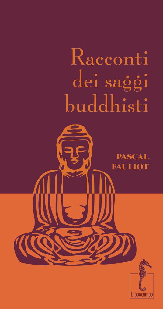 Racconti dei saggi buddhisti - Pascal Fauliot - copertina