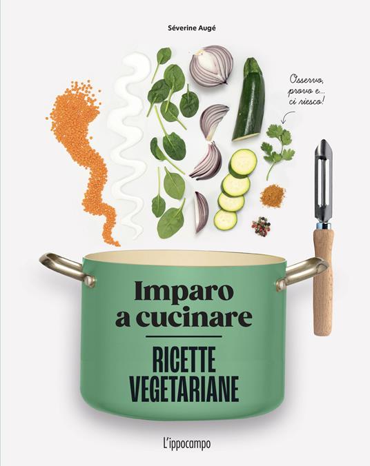 Ricette vegetariane. Imparo a cucinare - Séverine Augé - copertina