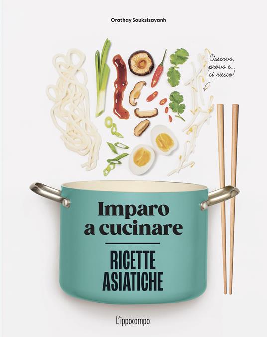 Ricette asiatiche. Imparo a cucinare - Orathay Souksisavanh - copertina