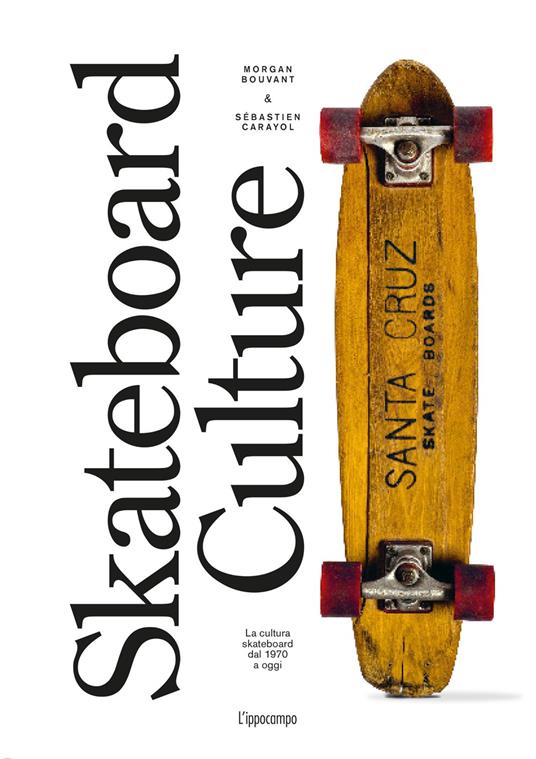 Skateboard culture - Morgan Bouvant,Sébastien Carayol - copertina