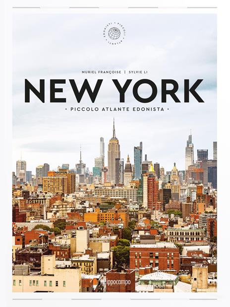 New York. Piccolo atlante edonista - Françoise Muriel,Sylvie Li - copertina