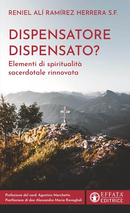 Dispensatore dispensato? Elementi di spiritualità sacerdotale rinnovata - Reniel Alí Ramírez Herrera - copertina