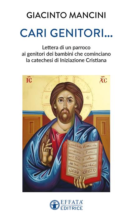 Cari genitori...Lettera di un parroco ai genitori dei bambini che cominciano la catechesi di iniziazione cristiana - Giacinto Mancini - copertina