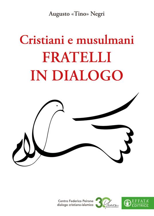 Cristiani e musulmani fratelli in dialogo - Augusto Tino Negri - copertina