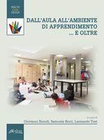 Dall'aula all'ambiente di apprendimento... e oltre. Nuova ediz.