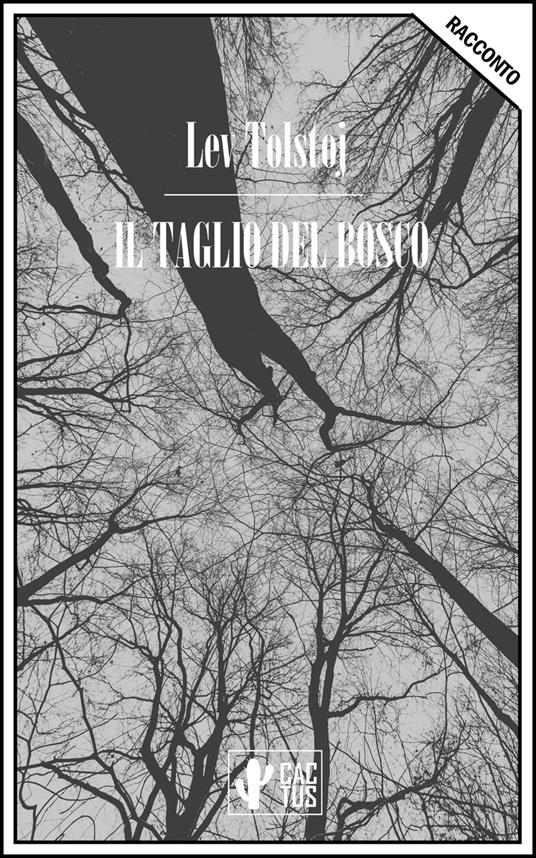 Il taglio del bosco - Lev Nikolaevic Tolstoj,Encrichetta Carafa Capecelatro - ebook