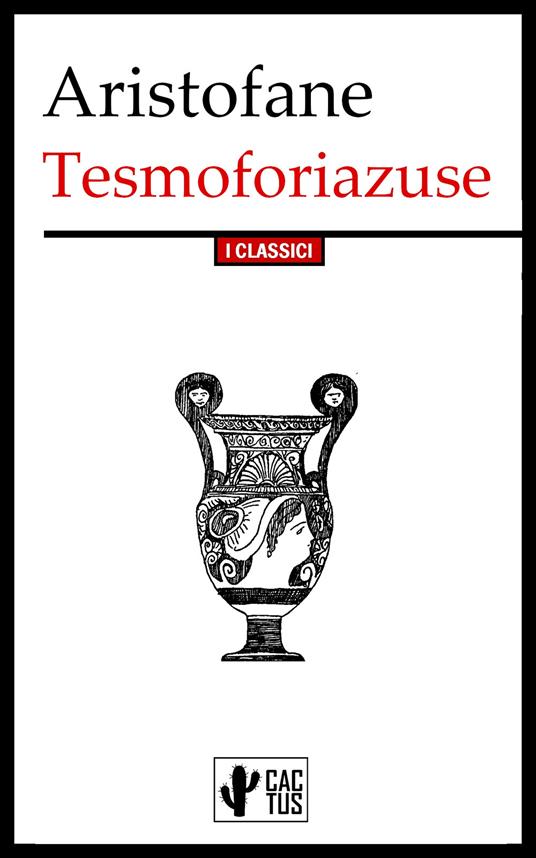 Tesmoforiazuse - Aristofane,Ettore Romagnoli - ebook