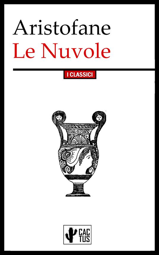 Le Nuvole - Aristofane,Ettore Romagnoli - ebook