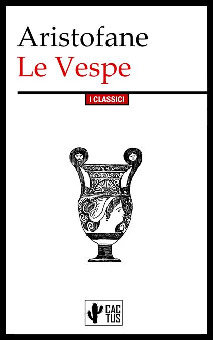 Le Vespe - Aristofane,Ettore Romagnoli - ebook