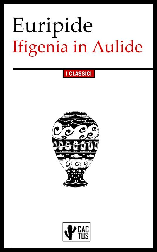 Ifigenia in Aulide - Euripide,Ettore Romagnoli - ebook