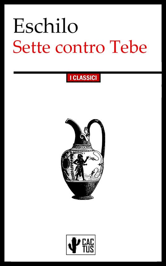 Sette contro Tebe - Eschilo,Ettore Romagnoli - ebook