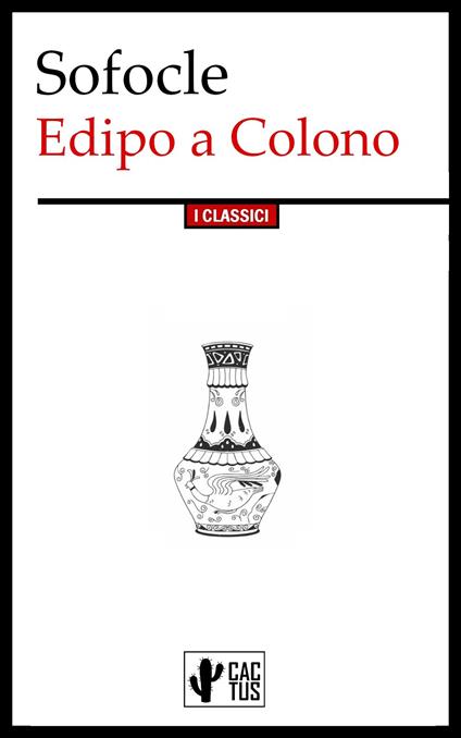Edipo a Colono - Sofocle,Felice Bellotti - ebook