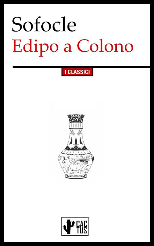 Edipo a Colono - Sofocle,Felice Bellotti - ebook