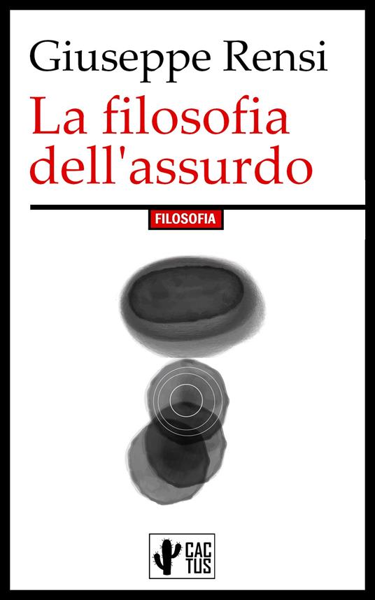 La filosofia dell'assurdo - Giuseppe Rensi - ebook