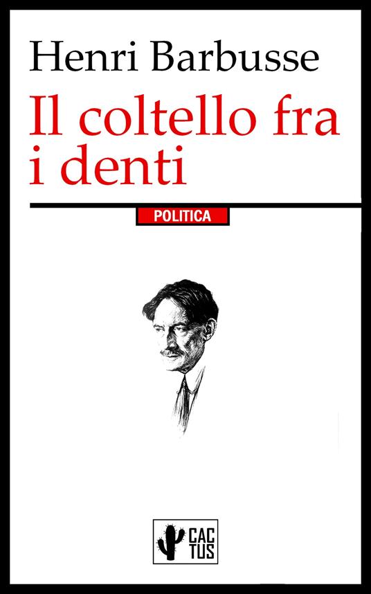 Il coltello fra i denti - Henri Barbusse,Giannetto Bisi - ebook