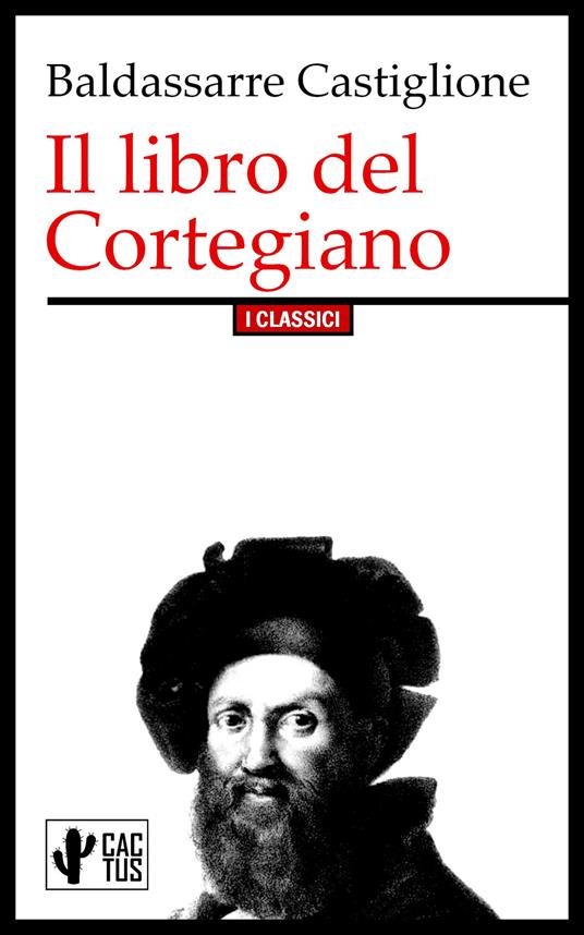 Il libro del Cortegiano - Baldassarre Castiglione - ebook