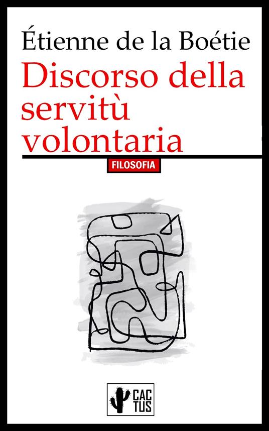 Discorso della servitù volontaria - Étienne de La Boétie,Cesare Paribelli - ebook