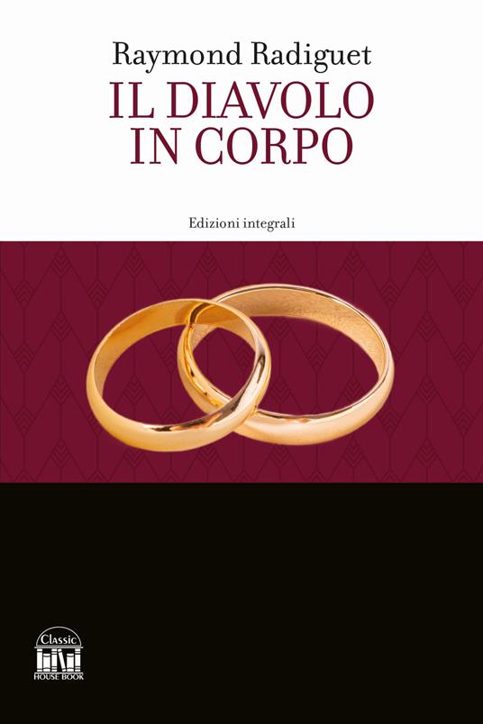 Il diavolo in corpo. Ediz. integrale - Raymond Radiguet - copertina