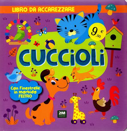 Cuccioli. Con finestre in morbido feltro. Ediz. a colori - copertina