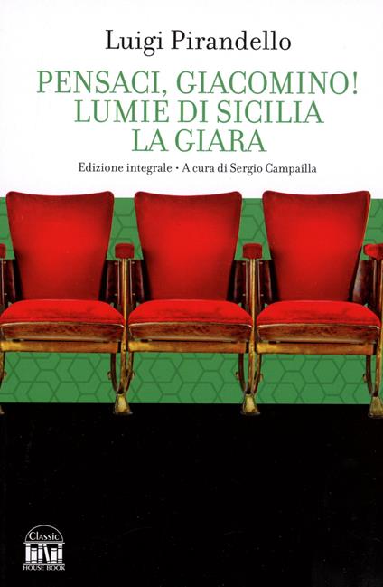 Pensaci, Giacomino!-Lumie di Sicilia-La giara - Luigi Pirandello - copertina