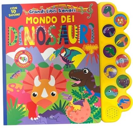 Mondo dei dinosauri. Grandi libri sonori. Ediz. a colori - copertina