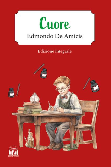 Cuore. Ediz. integrale - Edmondo De Amicis - copertina