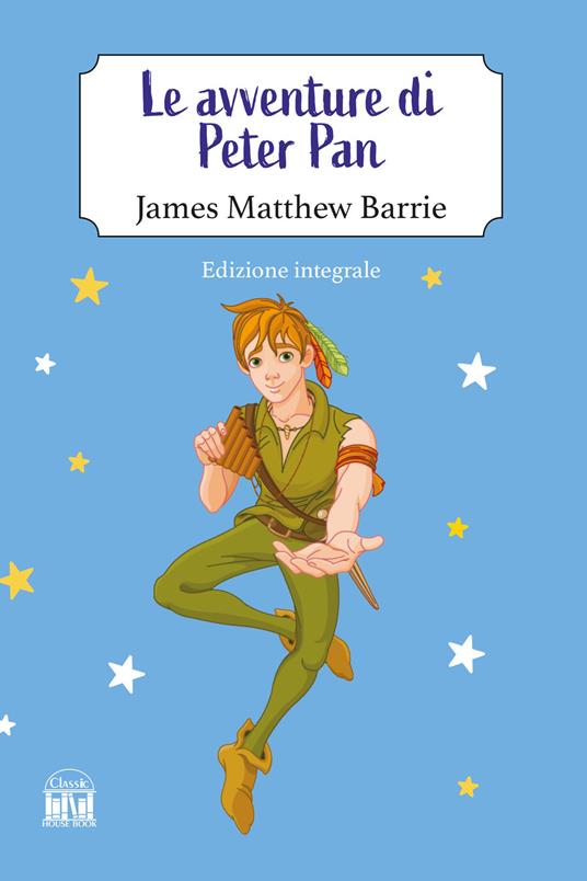 Le avventure di Peter Pan. Ediz. integrale - James Matthew Barrie - copertina