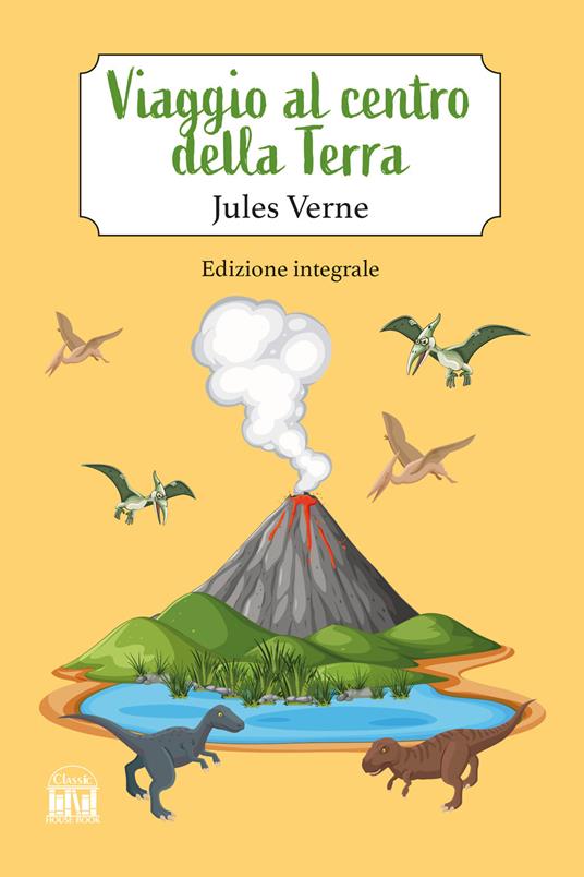 Viaggio al centro della terra. Ediz. integrale - Jules Verne - copertina