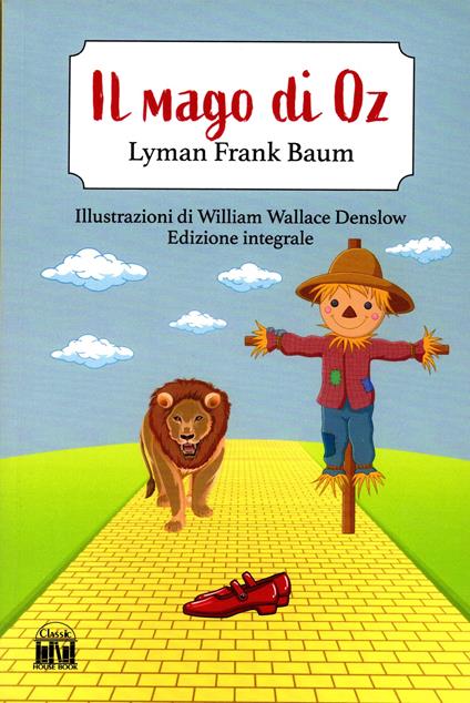 Il mago di Oz. Ediz. integrale - L. Frank Baum - copertina